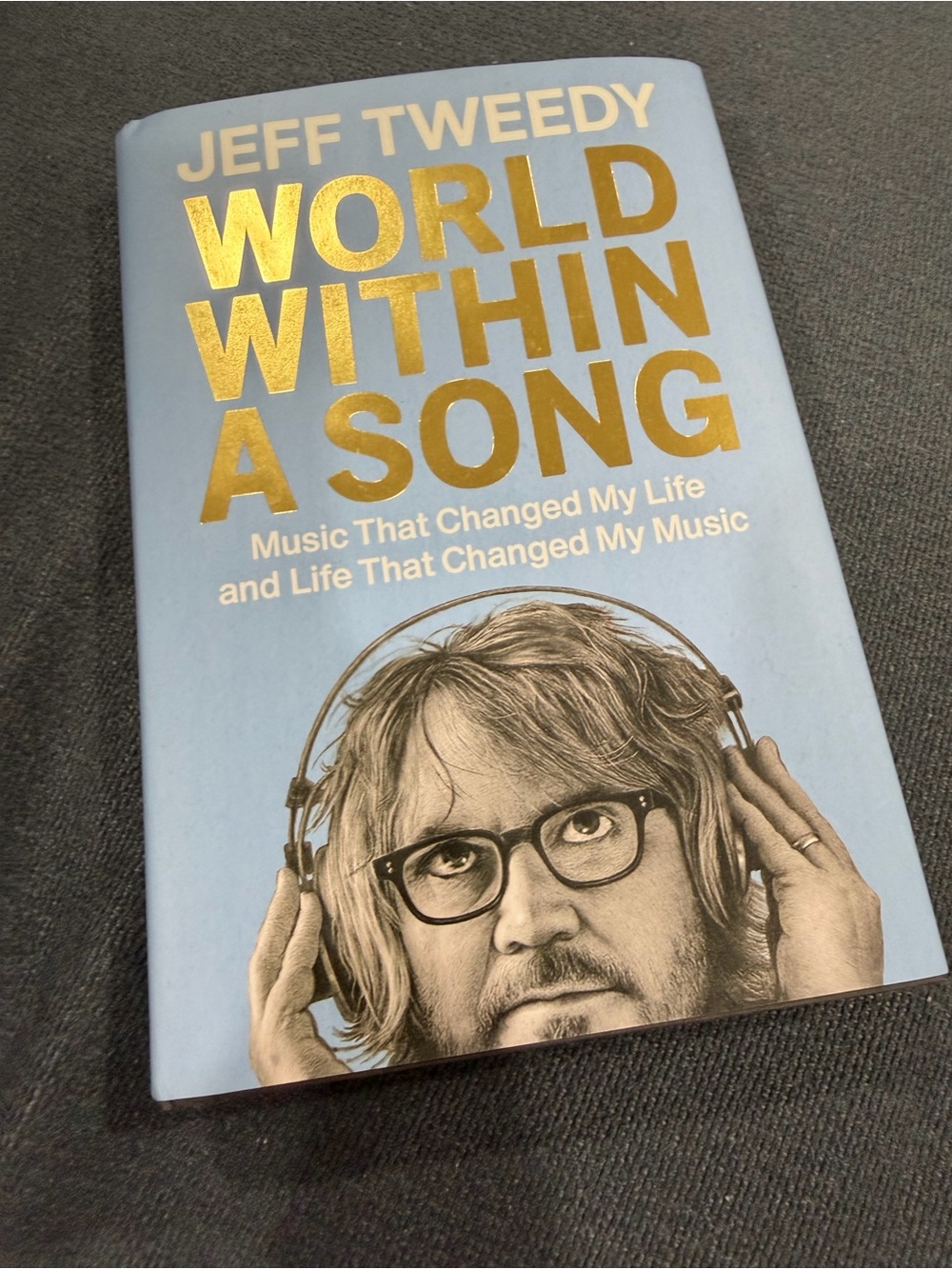 SIGNED Jeff Tweedy "World Within a Song" 1st Edition Hardcover Book